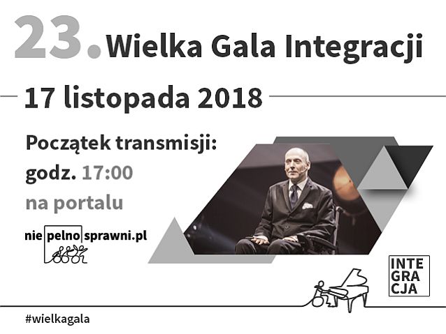 Zdjęcie Piotra Pawłowskiego i napis: 23. Wielka Gala Integracji, 17 listopada 2018. Początek transmisji: godz. 17:00 na portalu Niepelnosprawni.pl