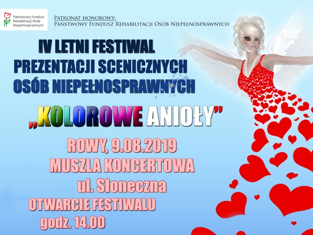 plakat na górze logo pfron pod spodem napis IV letni festiwal prezentacji scenicznych osób niepełnosprawnych pod spodem napis kolorowe anioły rowy 9.08.19 muszla koncertowa ul. słoneczna otwarcie festiwalu o 13