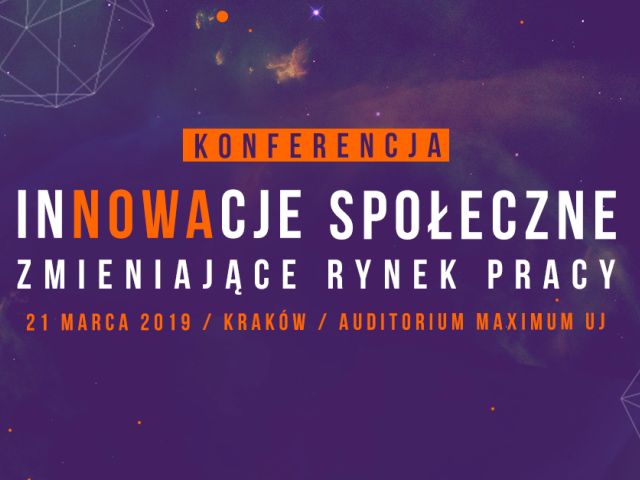 Grafika z napisem: Konferencja Innowacje społeczne zmieniające rynek pracy. 21 marca 2019, Kraków, Auditorium Maximum UJ