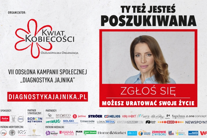 plakat kampanii zdjęcie Anny Dereszowskiej i napis Ty też jesteś poszukiwana logo kwiat kobiecości i loga parnterów kampanii