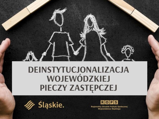 narysowana rodzina pod dachem, dłonie po bokach tworzą ściany i ochronę. Na środku duży napis: Deinstytucjonalizacja wojewódzkiej pieczy zastępczej