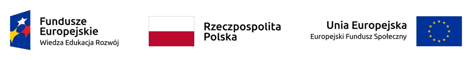 Logo: Fundusze Europejskie. Wiedza, Edukacja, Rozwój; Rzeczpospolita Polska, Unia Europejska. Europejski Fundusz Społeczny.