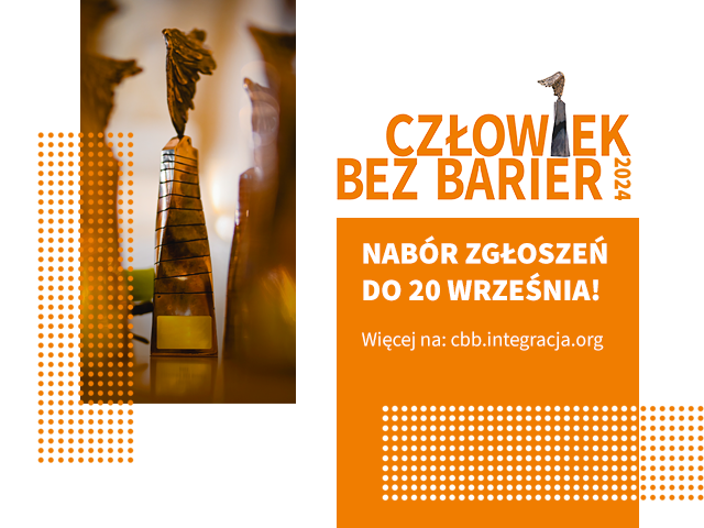 Plakat. Po prawej stronie znajduje się zdjęcie statuetki za Konkurs Człowiek bez Barier. Po prawej znajduje się napis: człowiek bez Barier. Zamiast litery "I" w słowie Człowiek umieszczona jest statuetka, która jest pionowa i swoim kształtem przypomina I. Pod spodem napisane jest: Nabór zgłoszeń do 20 września! Więcej informacji na: cbb.integracja.org