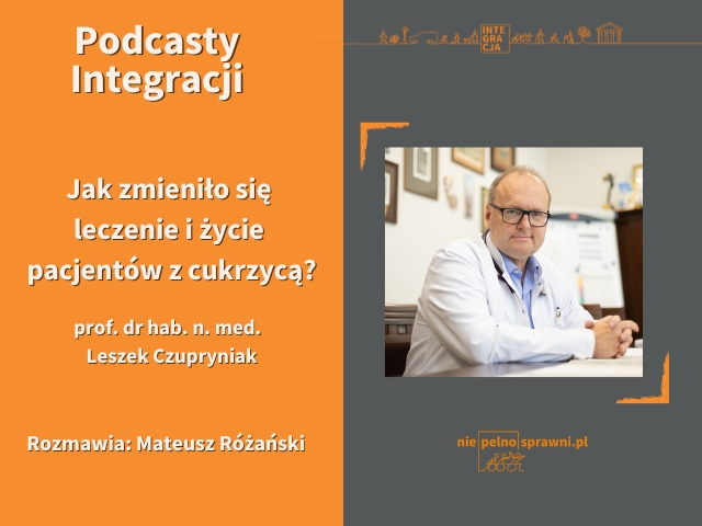 Grafika do podcastu "Jak zmieniło się leczenie i życie pacjentów z cukrzycą". W podcascie wystąpił prof. Leszek Czupryniak, diabetolog, którego zdjęcie jest na grafice podcastu.