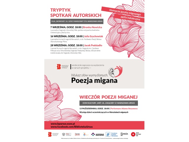 Plakat reklamujący wydarzenia z cyklu Wykaz słów wymyślonych Poezja Migana. Na plakacie są informacje na temat odbywajacych się w ramach cyklu spotkań z poetami: Bronką Nowicką, Julią Szychowiak i Jackiem Podsiadło i wieczorze poezji miganej. Oprócz tego jest też informacja o dostępności tłumacza migowego i pętli indukcyjnej, strony internetowej i profilu organizatora na Facebooku. 